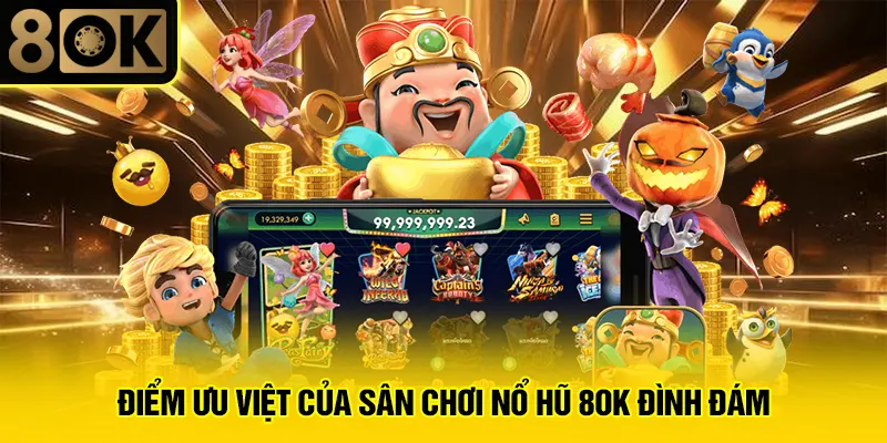 Điểm ưu việt của sân chơi nổ hũ 8OK đình đám