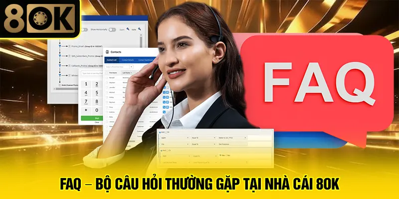 Trang Chủ 12 FAQ - Bộ câu hỏi thường gặp tại nhà cái 8OK