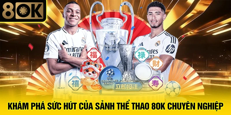 Thể Thao 8OK 2 Khám phá sức hút của sảnh thể thao 8OK chuyên nghiệp