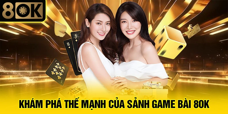 Game Bài 8OK 2 Khám phá thế mạnh của sảnh game bài 8OK