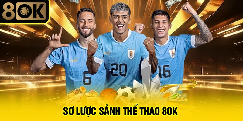 Thể Thao 8OK 1 Sơ lược sảnh thể thao 8OK