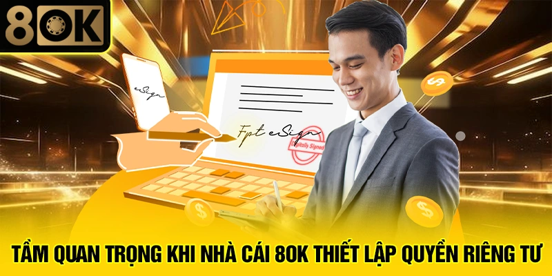 Quyền Riêng Tư 1 Tầm quan trọng khi nhà cái 8OK thiết lập quyền riêng tư