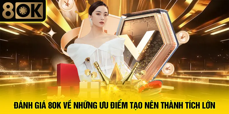 Đánh Giá 8OK 2 Đánh giá 8OK về những ưu điểm tạo nên thành tích lớn