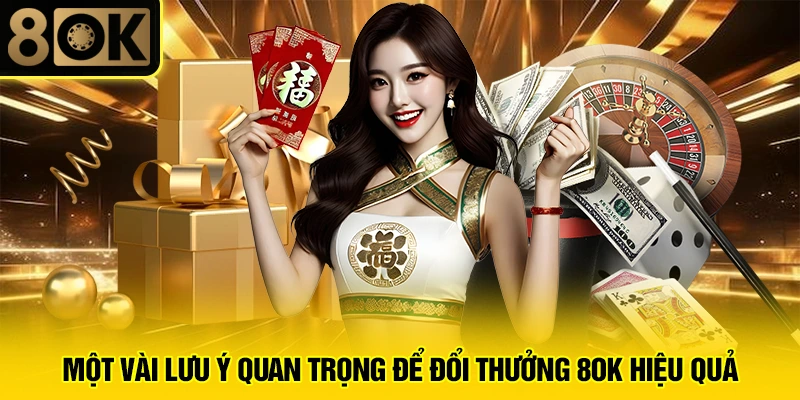 Rút Tiền 8OK 2 Một vài lưu ý quan trọng để đổi thưởng 8OK hiệu quả