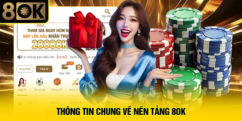 Đăng Nhập 8OK 1 Thông tin chung về nền tảng 8OK
